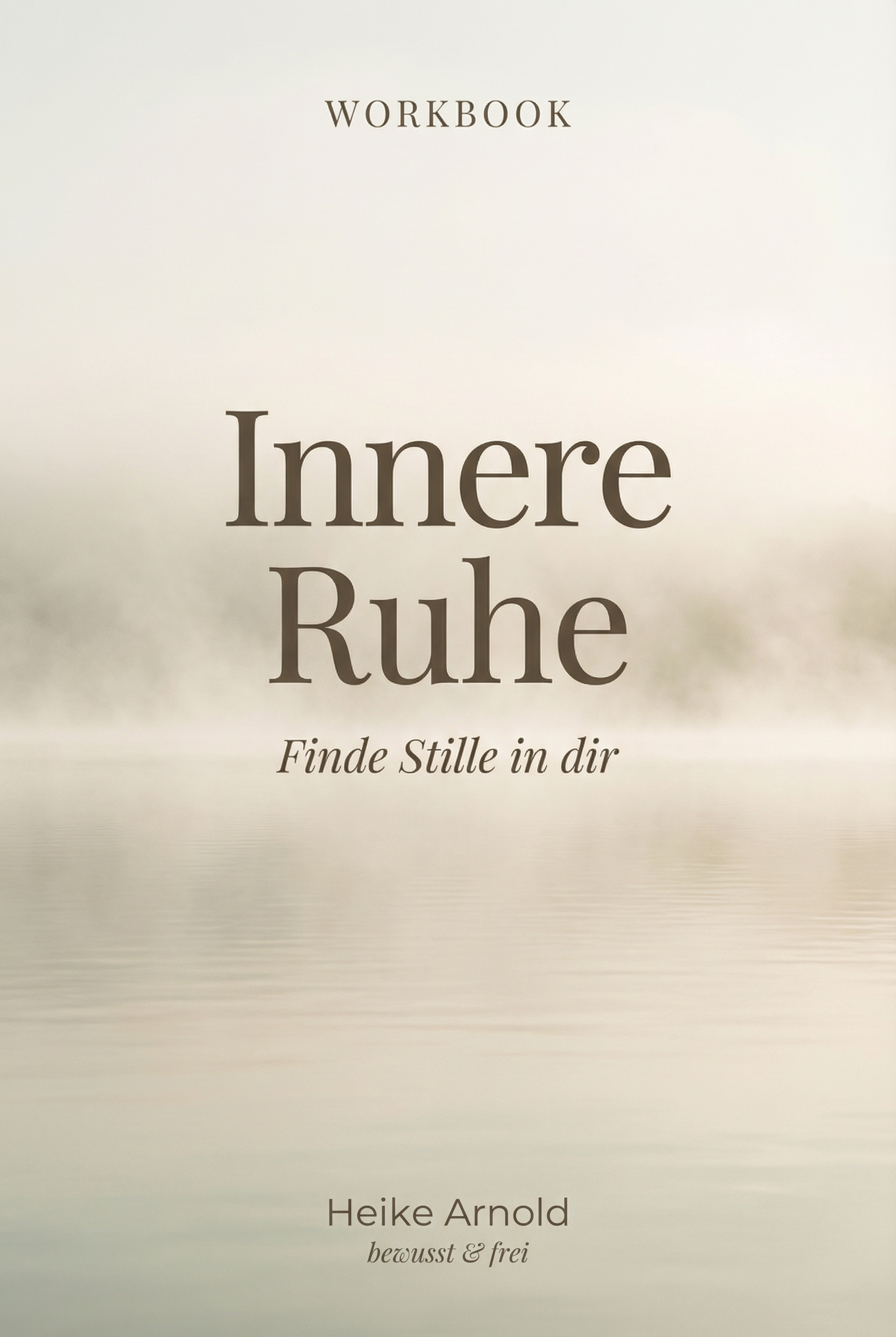 Workbook Innere Ruhe – Heike Arnold